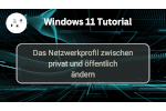 Den Netzwerktyp unter Windows 11 von Öffentlich zu Privat ändern