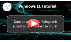 Dateien und Mailanhänge mit zusätzlichem Virenscan prüfen - Youtube Video Windows 11 Tutorial